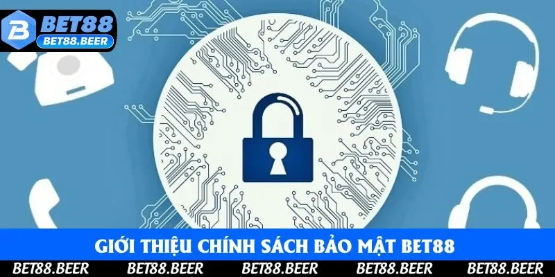 Đôi nét về chính sách bảo mật tại sân chơi Bet88 Đôi nét về chính sách bảo mật tại sân chơi Bet88