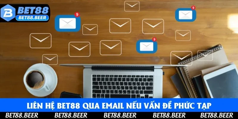 Bạn có thể nhờ hỗ trợ từ Bet88 qua email nếu vấn đề phức tạp Bạn có thể nhờ hỗ trợ từ Bet88 qua email nếu vấn đề phức tạp